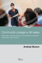 Community college w XXI wieku. Kreatywność w edukacji zawodowej i innowacyjność w zarządzaniu ? odpowiedzi na nowe wyzwania – ebook