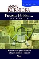 Dzień Europy. Poczta Polska... Jak to się zaczęło? Scenariusze przedstawień dla gimnazjum i liceum – ebook