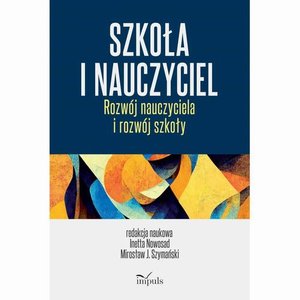 Szkoła i nauczyciel. Rozwój nauczyciela i rozwój szkoły – ebook