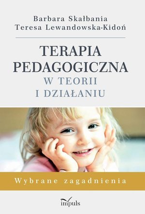 Terapia pedagogiczna w teorii i działaniu – ebook