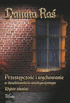 Przestępczość i wychowanie w dwudziestoleciu międzywojennym: Wybór tekstów – ebook