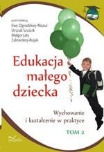 Edukacja małego dziecka, t. 2. Wychowanie i kształcenie w praktyce – ebook