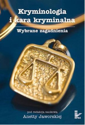 Kryminologia i kara kryminalna: Wybrane zagadnienia – ebook