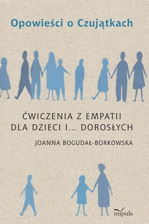 Opowieści o Czujątkach: Ćwiczenia z empatii dla dzieci i... dorosłych – ebook
