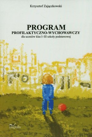 Program profilaktyczno-wychowawczy: dla uczniów klas 1-3 szkoły podstawowej – ebook