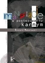 Manipulacje w postępowaniu karnym – ebook