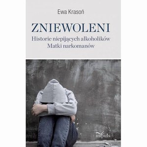 Zniewoleni. Historie niepijących alkoholików – ebook