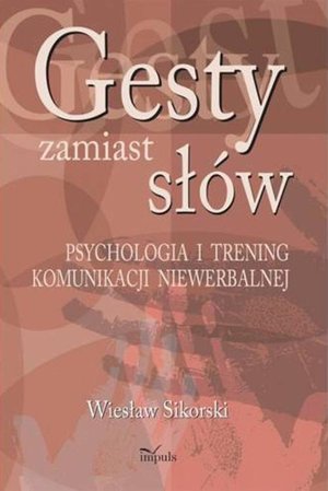 Gesty zamiast słów: Psychologia i trening komunikacji niewerbalnej – ebook