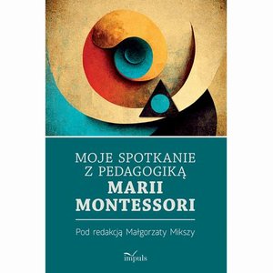 Moje spotkanie z pedagogiką Marii Montessori – ebook