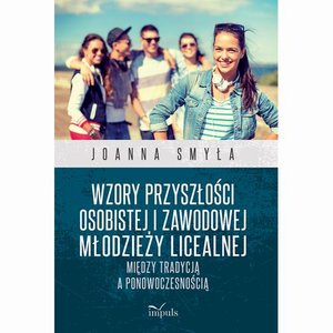 Wzory przyszłości osobistej i zawodowej młodzieży licealnej – ebook