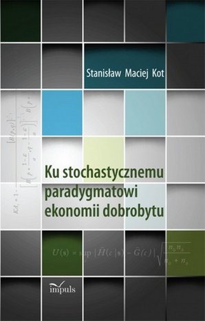 Ku stochastycznemu paradygmatowi ekonomii dobrobytu – ebook