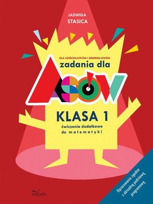 Zadania dla asów Klasa 1: Dla sześciolatków i siedmiolatków. Ćwiczenia dodatkowe do matematyki. Opracowanie zgodne z aktualną podstawą programową – ebook