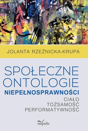 Społeczne ontologie niepełnosprawności: Ciało-tożsamość-performatywność – ebook
