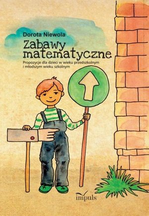 Zabawy matematyczne: Propozycje dla dzieci w wieku przedszkolnym i młodszym wieku szkolnym – ebook