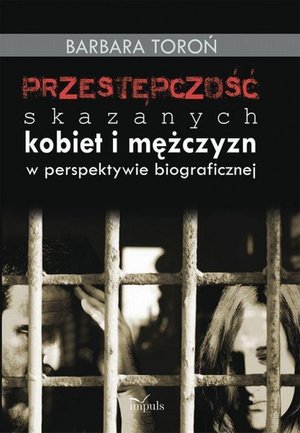 Przestępczość skazanych kobiet i mężczyzn w perspektywie biograficznej – ebook