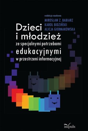 Dzieci i młodzież ze specjalnymi potrzebami edukacyjnymi w przestrzeni informacyjnej – ebook
