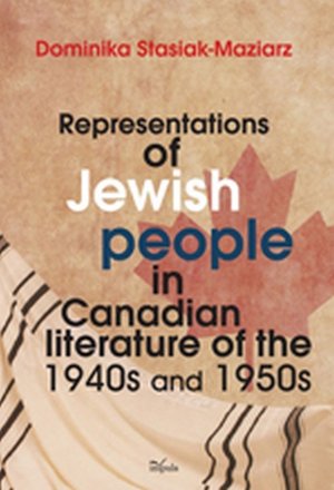 Representations of Jewish people in Canadian literature of the 1940s and 1950s – ebook