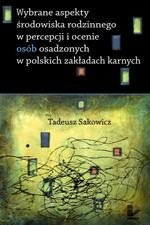 Wybrane aspekty środowiska rodzinnego w percepcji i ocenie osób osadzonych w polskich zakładach karnych – ebook
