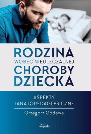 Rodzina wobec nieuleczalnej choroby dziecka – ebook