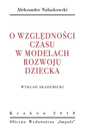 O względności czasu w modelach rozwoju dziecka. WYKŁAD AKADEMICKI – ebook