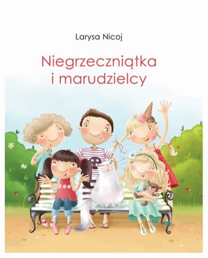 Niegrzeczniątka i marudzielcy – ebook