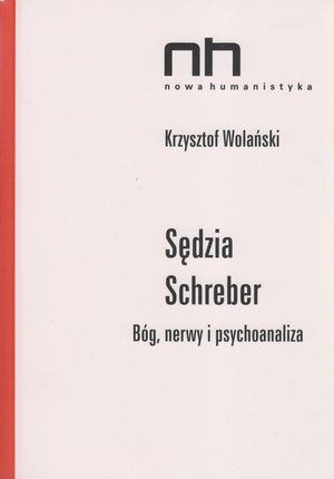Sędzia Schreber: Bóg, nerwy i psychoanaliza – ebook