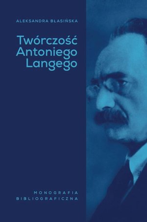 Twórczość Antoniego Langego: Monografia bibliograficzna – ebook