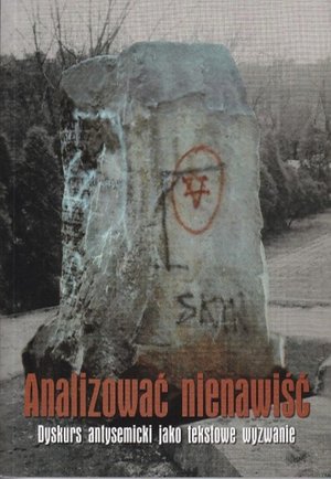 Analizować nienawiść Dyskurs antysemicki jako tekstowe wyzwanie – ebook