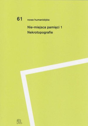 Nie-miejsca pamięci 1: Nekrotopografie – ebook