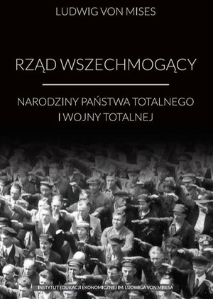 Rząd wszechmogący: Narodziny państwa totalnego i wojny totalnej – ebook