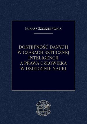 Dostępność danych w czasach sztucznej inteligencji a prawa człowieka w dziedzinie nauki – ebook