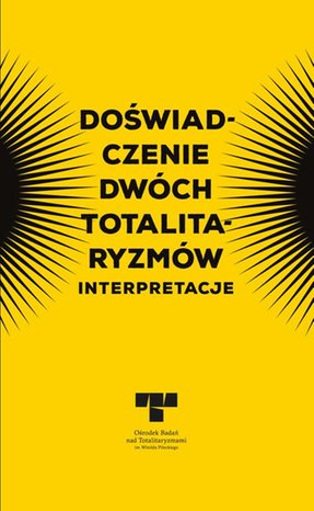 Doświadczenie dwóch totalitaryzmów. Interpretacje – ebook