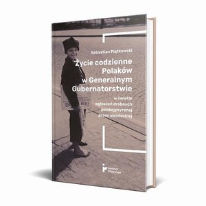 Życie codzienne Polaków w Generalnym Gubernatorstwie w świetle ogłoszeń drobnych polskojęzycznej prasy niemieckiej – ebook