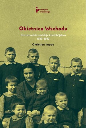 Obietnica Wschodu. Nazistowskie nadzieje i ludobójstwo 1939-1943 – ebook