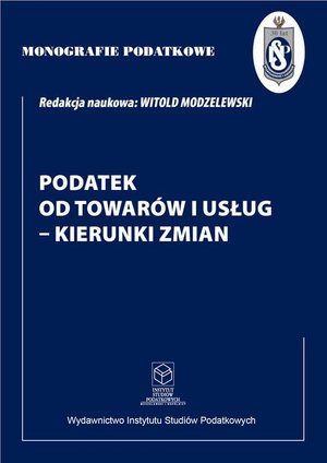 Podatek od towarów i usług - kierunki zmian – ebook