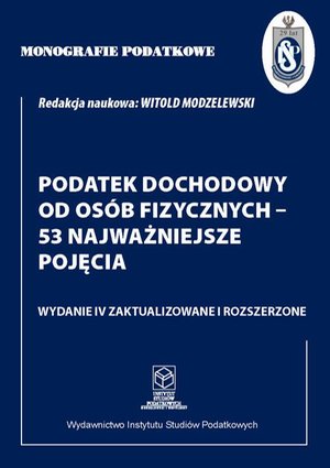Monografie Podatkowe: Podatek dochodowy od osób fizycznych - 53 najważniejsze pojęcia – ebook
