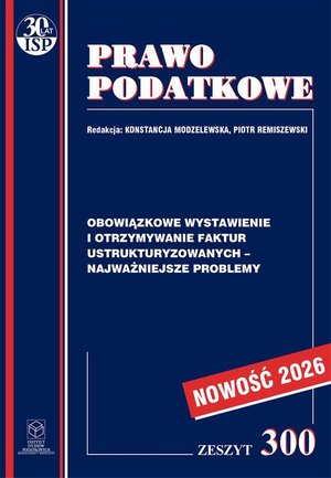 Obowiązkowe wystawianie i otrzymywanie faktur ustrukturyzowanych najważniejsze problemy – ebook