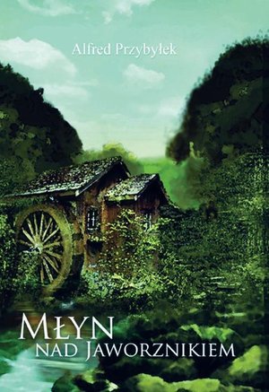 Młyn nad Jaworznikiem – ebook