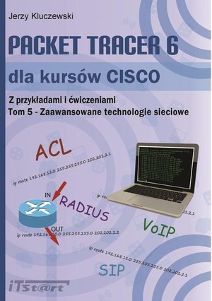 Packet Tracer 6 dla kursów CISCO TOM 5 - Zaawansowane technologie sieciowe – ebook