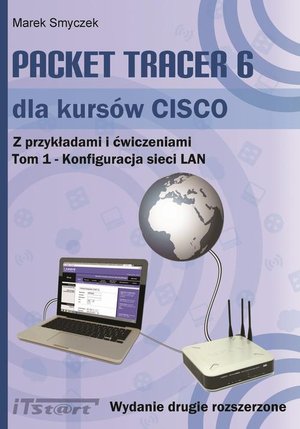 Packet Tracer 6 dla kursów CISCO Tom 1 wydanie 2 rozszerzone – ebook