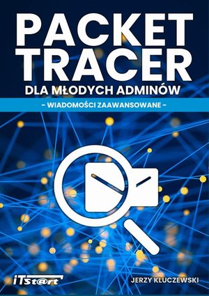 Packet Tracer dla młodych adminów: Wiadomości zaawansowane – ebook