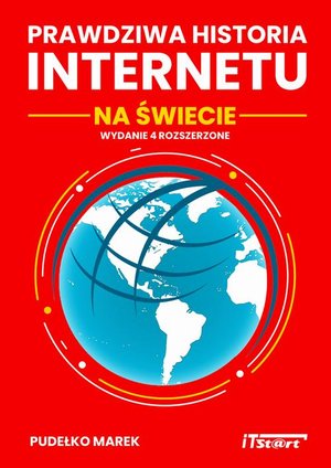 Prawdziwa Historia Internetu na Świecie - wydanie 4 rozszerzone – ebook