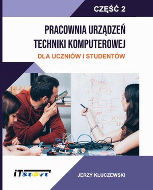 Pracownia Urządzeń Techniki Komputerowej Dla Uczniów i Studentów - Część 2 – ebook