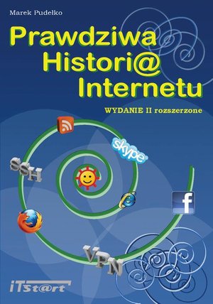 Prawdziwa Historia Internetu - wydanie II rozszerzone – ebook