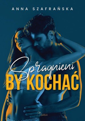 Spragnieni by kochać – ebook
