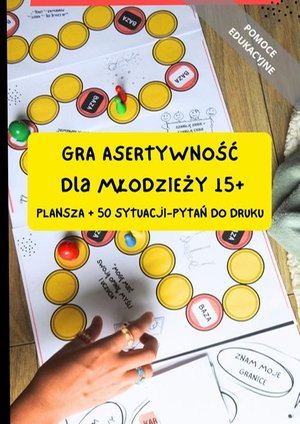 Gra planszowa "Asertywność" dla młodzieży 15+ (do druku). Pomoc edukacyjna – ebook