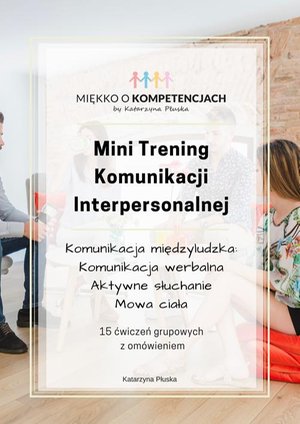 Mini Trening Komunikacji Interpersonalnej. 15 ćwiczeń grupowych z omówieniem – ebook