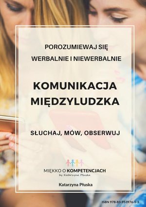 Komunikacja międzyludzka. Słuchaj, mów, obserwuj – ebook