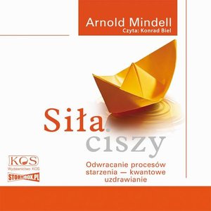 Siła ciszy. Odwracanie procesów starzenia - kwantowe uzdrawianie – audiobook