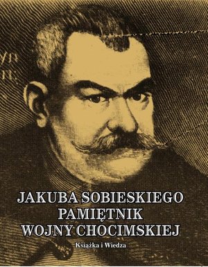 JAKUBA SOBIESKIEGO PAMIĘTNIK WOJNY CHOCIMSKIEJ – ebook